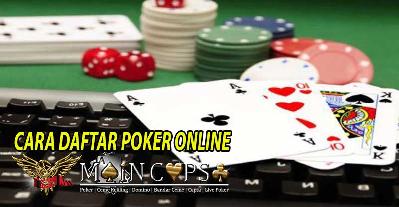 Cara Daftar Poker Online - CARA DAFTAR POKER ONLINE